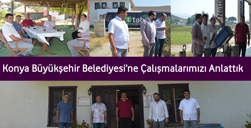 Konya Büyükşehir Belediyesi'ne Çalışmalarımızı Anlattık